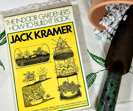 The Indoor Gardeners How-To-Build-It Book by Jack Kramer, 1974
