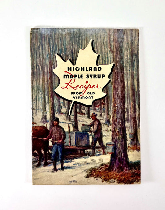 Highland Maple Syrup Recipes from Old Vermont Cookbooklet, 1930s