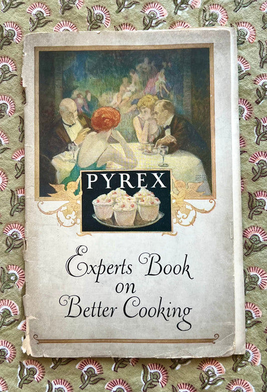 Pyrex Experts Book on Better Cooking, 1924 Recipe Booklet with Friends Promo