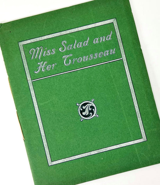 Miss Salad and Her Trousseau Booklet with 32 Salad and Salad Dressing Recipes, 1901